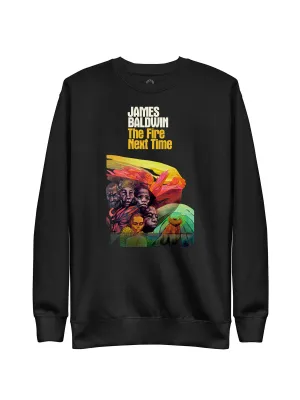 The Fire Next Time Unisex Sweatshirt (Print Shop)